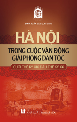 Hà Nội trong cuộc vận động giải phóng dân tộc cuối thế kỷ XIX đầu thế kỷ XX