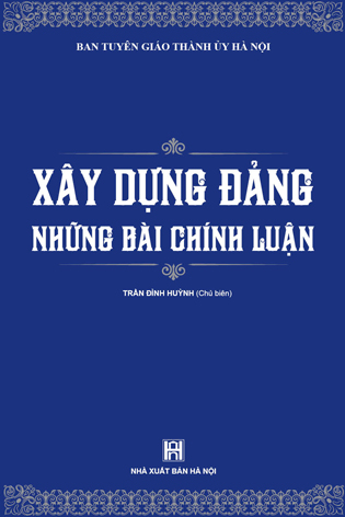 Xây dựng Đảng - Những bài chính luận